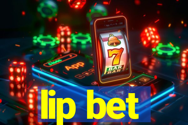 lip bet